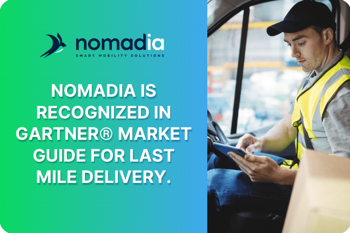 Nomadia recognized in the 2024 Gartner® Market Guide for Last Mile Delivery Technology Solutions